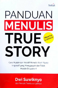 Image of Panduan menulis true story : cara mudah dan kreatif menulis kisah nyata inspiratif yang mengunggah dan tidak mudah dilupakan!