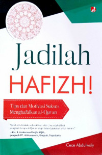 Image of Jadilah hafizh! : tips dan motivasi sukses menghafalkan Al Quran