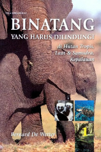 Image of Binatang yang harus dilindungi : di hutan tropis, laut dan samudra, kepulauan