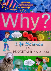 Image of Why? life science / ilmu pengetahuan alam