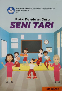 Image of Buku Panduan Guru Seni Tari untuk SD Kelas I