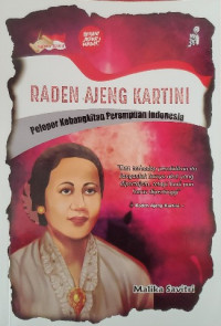 Image of Raden Ajeng Kartini : Pelopor kebangkitan perempuan indonesia
