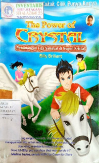 Image of The power of crystal : petualangan tiga sahabat di negeri kristal