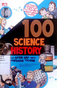 Image of Seratus (100) science history : dari mesin uap hingga penemuan telepon