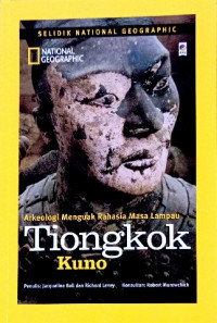 Image of Arkeologi menguak rahasia masa lampau tiongkok kuno