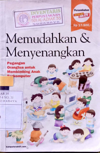 Image of Memudahkan dan menyenangkan : pegangan orang tua untuk membimbing anak berkomputer