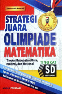 Image of Strategi juara olimpiade matematika : tingkat kabupaten/kota, provinsi, dan nasional tingkat SD