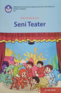 Image of Buku Panduan Guru Seni Teater untuk SD Kelas IV