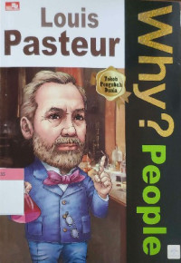 Image of WHY People : Louis Pasteur