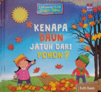 Image of Ilmuwan Cilik ingin tau : Kenapa daun jatuh dari pohon